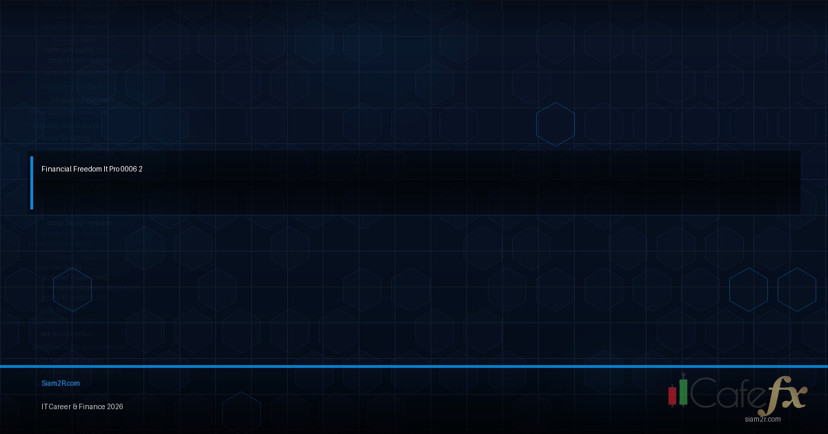 คน IT จะ Financial Freedom ต้องวางแผนยังไง