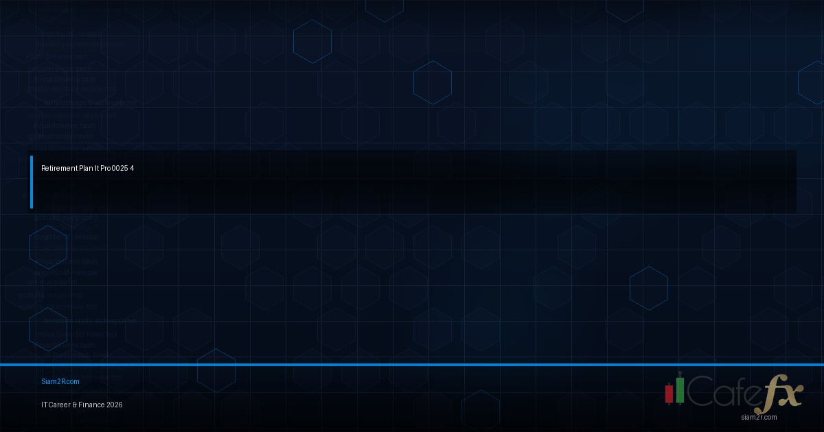 แผนเกษียณที่คน IT ควรเริ่มทำตั้งแต่อายุ 25