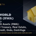 Real World Assets (RWA): Tokenized Treasury, Real Estate, Private Credit, Ondo, Centrifuge และ Regulatory