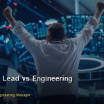 Tech Lead vs Engineering Manager