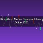 สอนลูกเรื่องเงิน 2026 วิธีปลูกฝัง Financial Literacy ให้เด็กไทยตั้งแต่อนุบาลถึงมหาวิทยาลัย